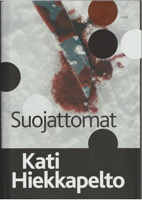 Kati Hiekkapelto: Suojattomat K4 (Käyt)